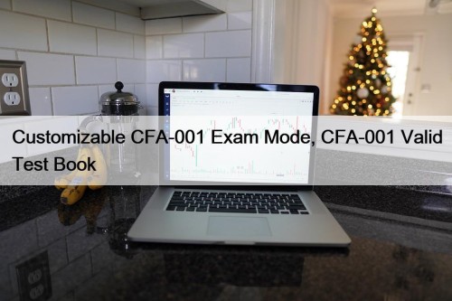 Customizable CFA-001 Exam Mode, CFA-001 Valid Test Book