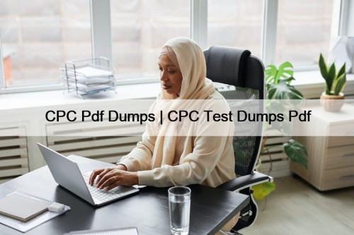 CPC Pdf Dumps | CPC Test Dumps Pdf